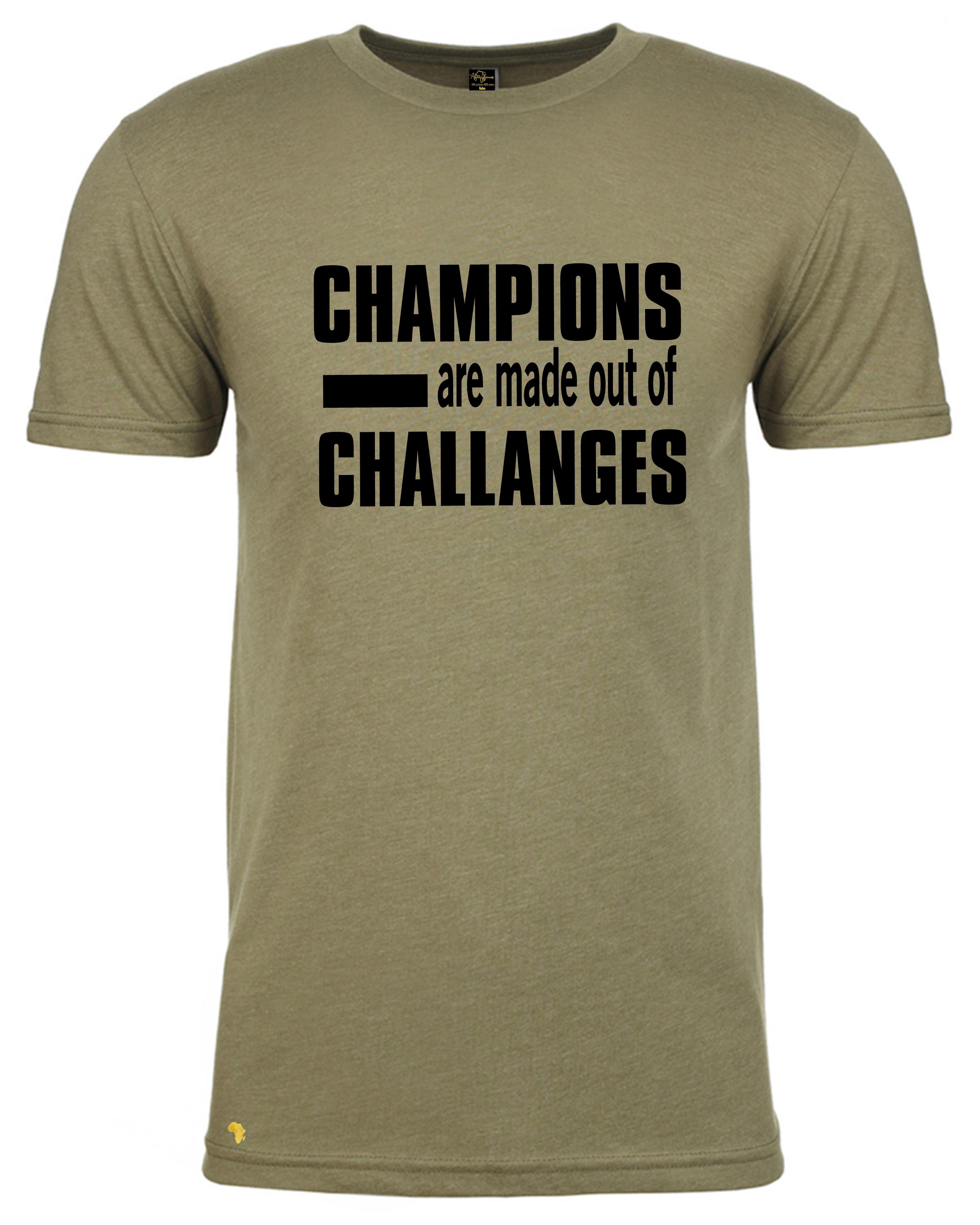 Africa Forever 'CHAMPION' T-Shirt in olive green with bold black text reading 'CHAMPIONS are made out of CHALLANGES'. Motivational African pride tee.