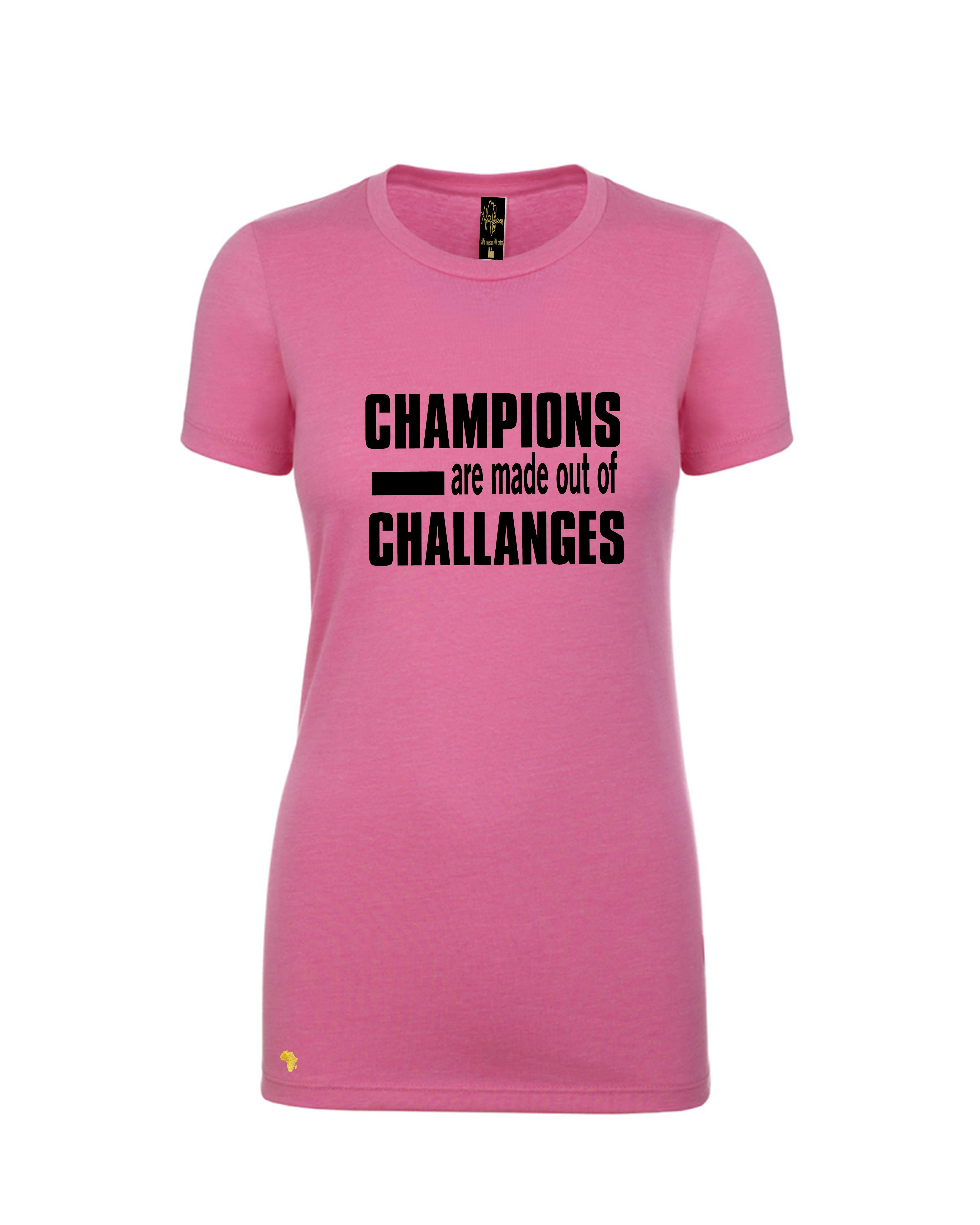 Africa Forever 'CHAMPION' T-Shirt in pink with bold black text reading 'Champions are made out of Challenges' for African pride and motivation.