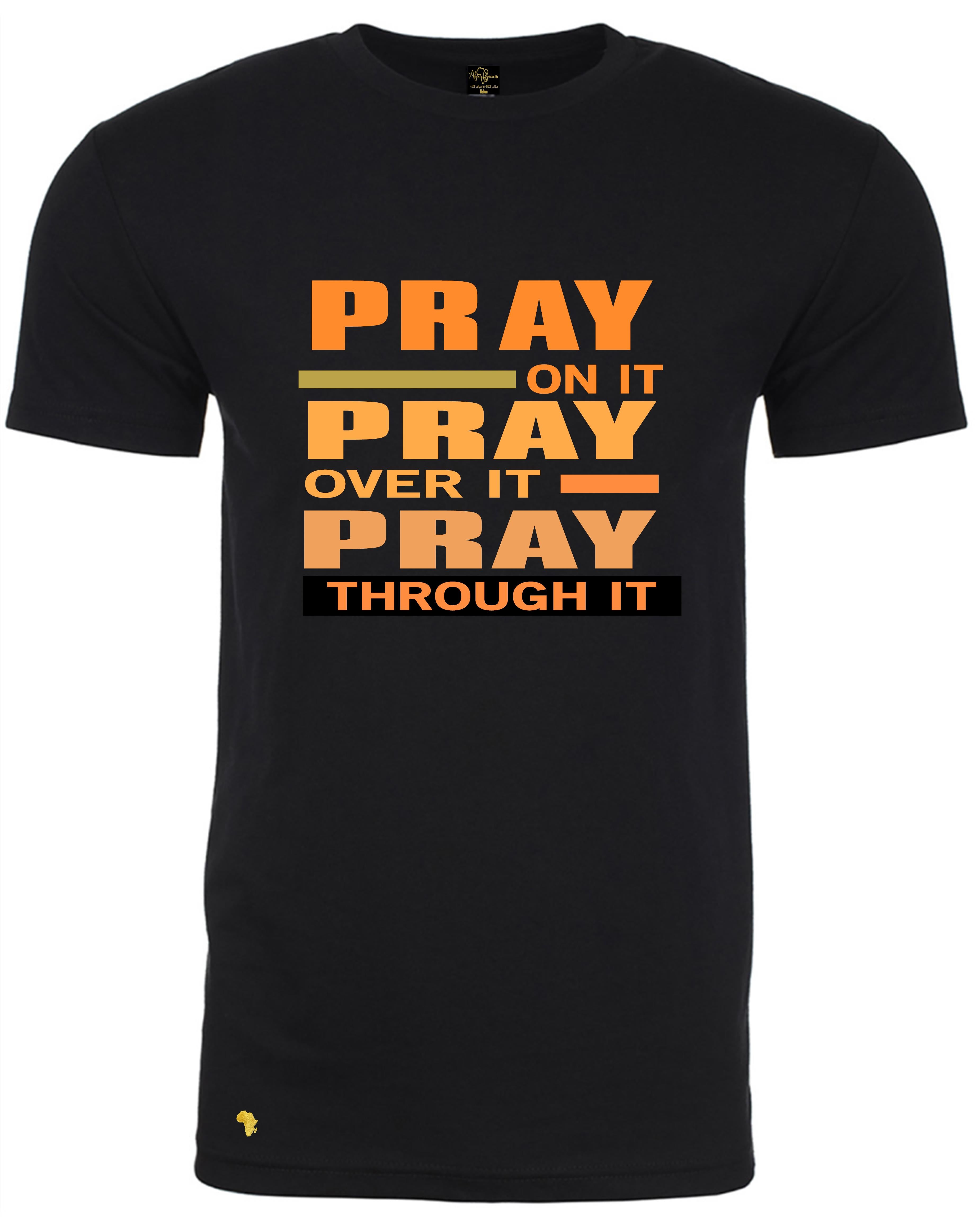 Black/orange Pray on it, T-shirt with bold Christian message 'Pray on it, pray over it, Pray through it' and different color graphic. Ideal for church wear, and any event reminding us to trust GOD and be more prayerful and have faith that all is well. 