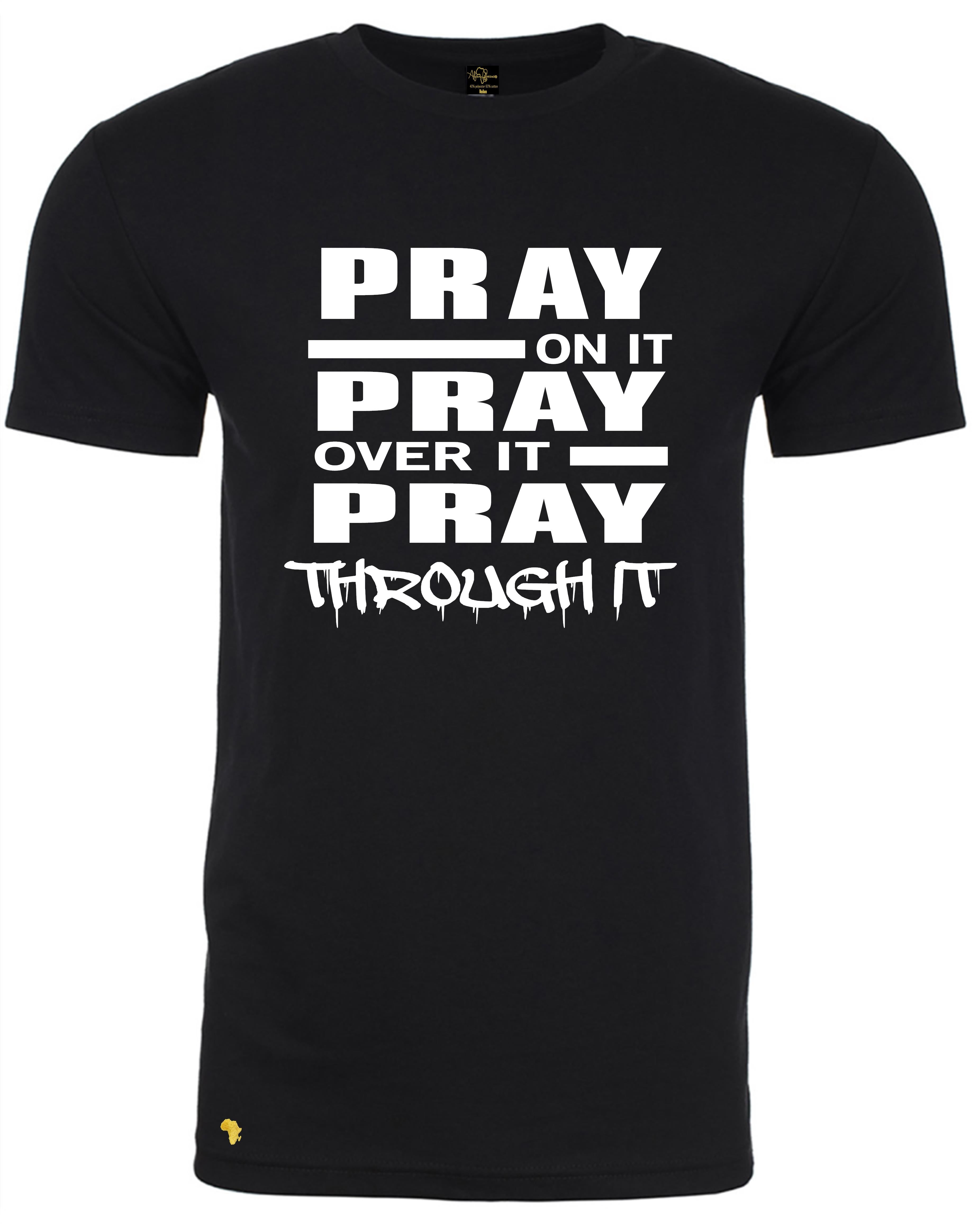 Black/white Pray on it, T-shirt with bold Christian message 'Pray on it, pray over it, Pray through it' and different color graphic. Ideal for church wear, and any event reminding us to trust GOD and be more prayerful and have faith that all is well. 
