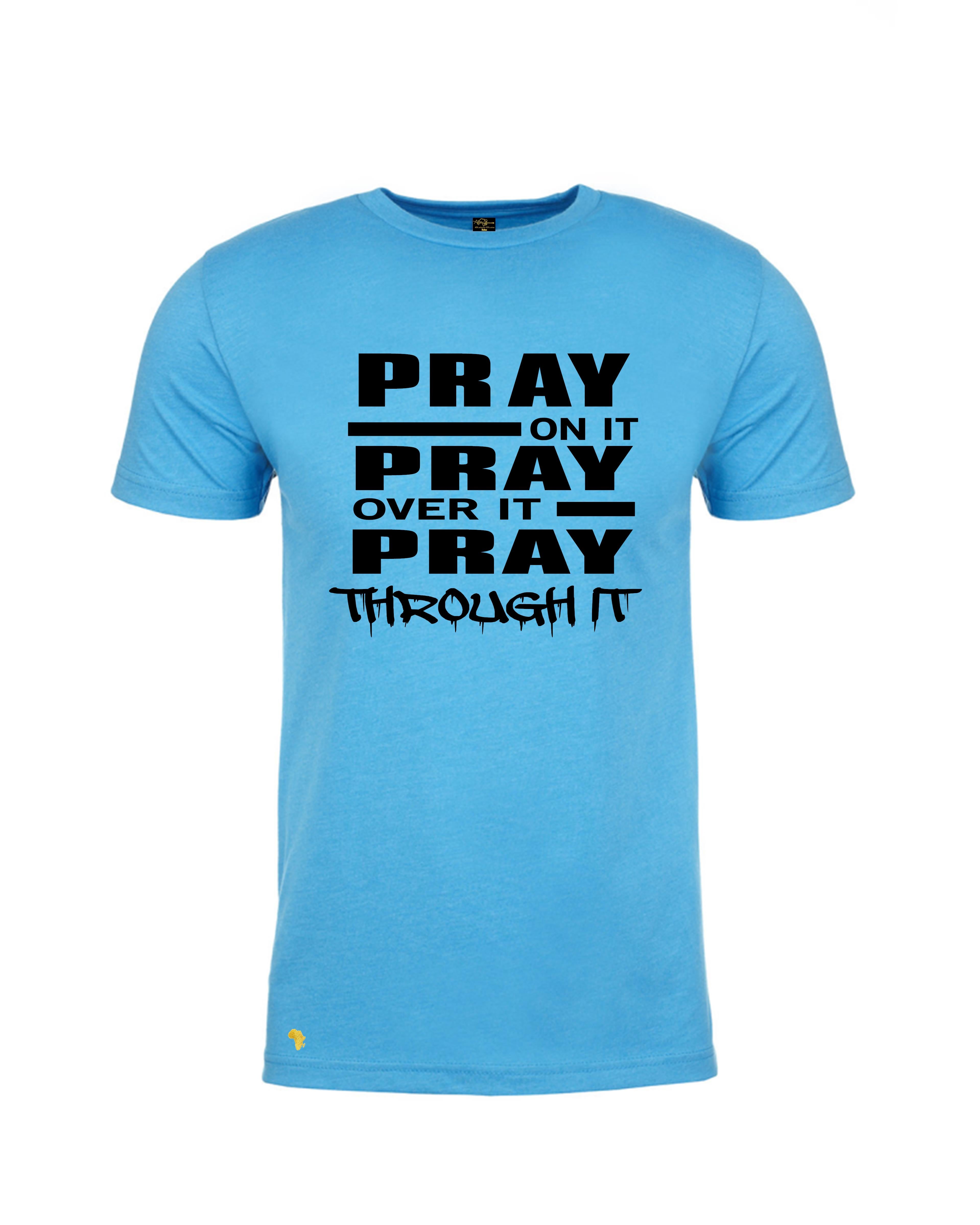 Royal Pray on it, T-shirt with bold Christian message 'Pray on it, pray over it, Pray through it' and different color graphic. Ideal for church wear, and any event reminding us to trust GOD and be more prayerful and have faith that all is well. 