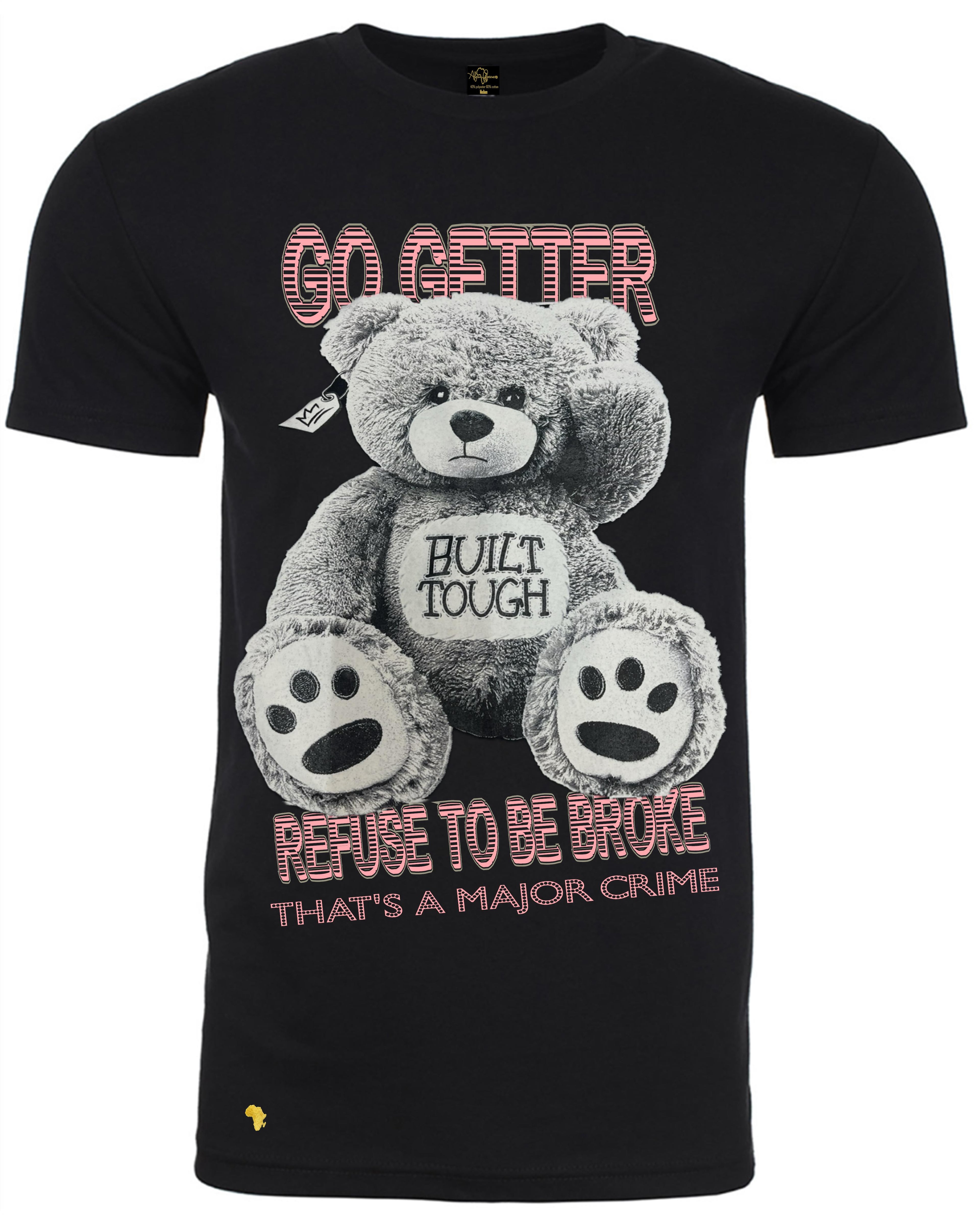 Africa Forever 'BUILT TOUGH' T-shirt featuring a large gray teddy bear graphic with bold text 'GO GETTER' and 'REFUSE TO BE BROKE'.