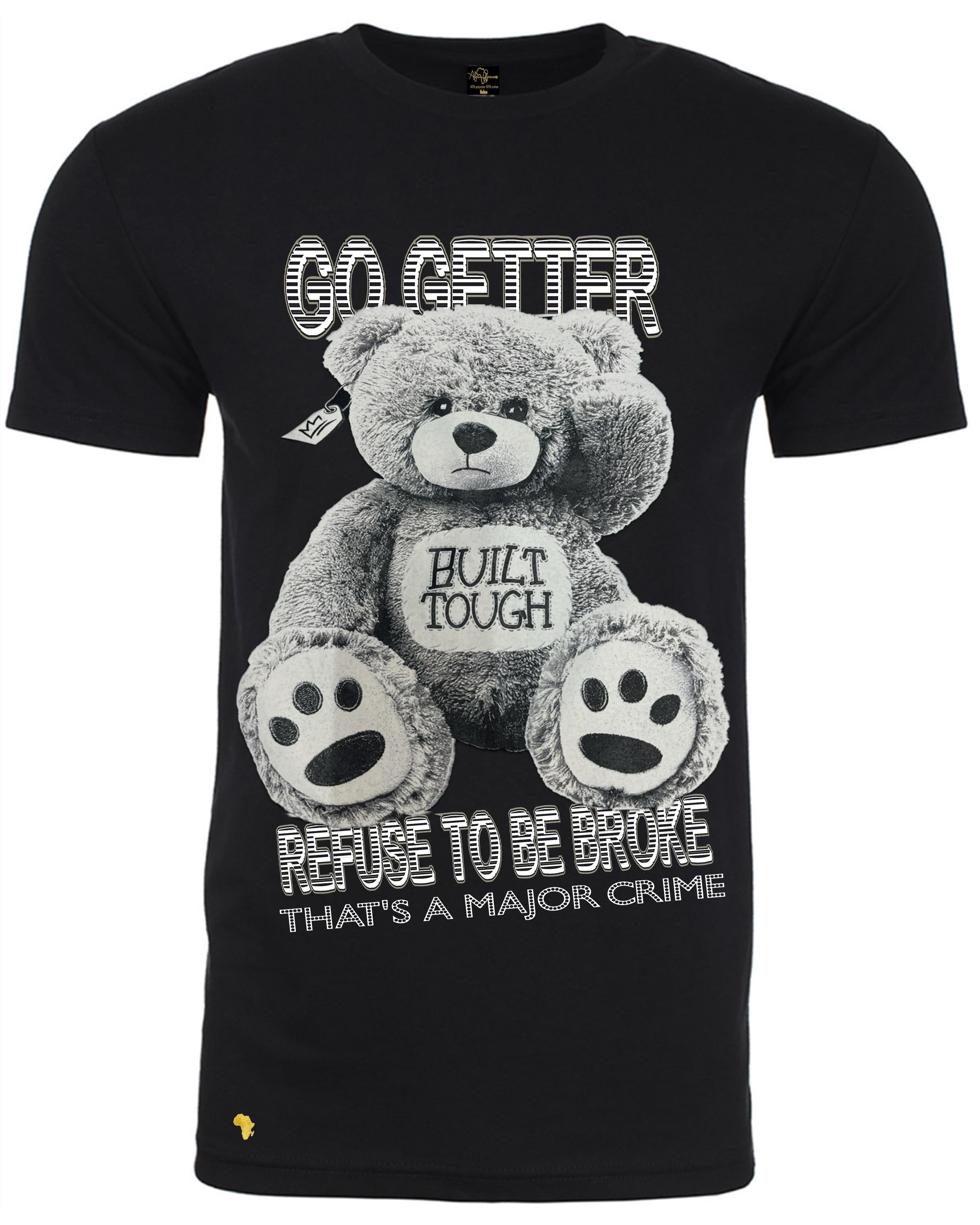 Africa Forever 'BUILT TOUGH' T-shirt featuring a large gray teddy bear graphic with bold text 'GO GETTER' and 'REFUSE TO BE BROKE'.